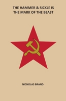 The Hammer & Sickle Is the Mark of the Beast 1838302387 Book Cover