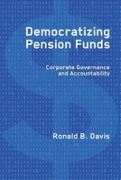 Democratizing Pension Funds: Corporate Governance and Accountability 0774813989 Book Cover