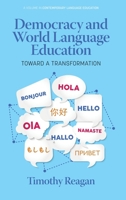 Democracy and World Language Education: Toward a Transformation 164802839X Book Cover