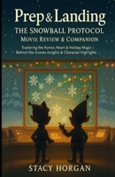 Prep & Landing - The Snowball Protocol (2025) Movie Review: Exploring the Humor, Heart & Holiday Magic | Behind-the-Scenes Insights & Character Highlights B0FWKVB3ZS Book Cover