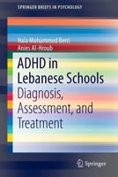 ADHD in Lebanese Schools: Diagnosis, Assessment, and Treatment 3319286986 Book Cover