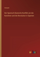 Der spanisch-deutsche Konflikt um die Karolinen und die Revolution in Spanien 3368429221 Book Cover