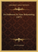 De Ooftboom En Zijne Behandeling (1877) 1149750278 Book Cover