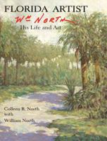 Florida Artist: Wm. North, His Life and Art 1935751034 Book Cover