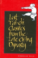 Lost Tai'-Chi Classics from the Late Ch'Ing Dynasty (Chinese Philosophy and Culture) 0791426548 Book Cover
