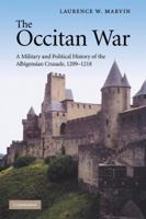 The Occitan War: A Military and Political History of the Albigensian Crusade, 1209-1218 0521123658 Book Cover