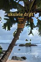 ukulele drift: poems from a small island 1958408271 Book Cover
