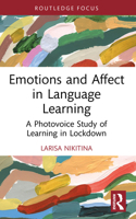 Emotions and Affect in Language Learning: A Photovoice Study of Learning in Lockdown 1032883723 Book Cover