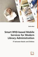 Smart Rfid-Based Mobile Services for Modern Library Administration 3639065506 Book Cover