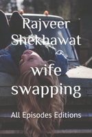 wife swapping: All Episodes Editions B086PPM2KX Book Cover