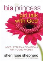 His Princess Girl Talk with God: Love Letters and Devotions for Young Women 0800722175 Book Cover