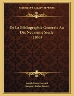 De La Bibliographie Generale Au Dix Neuvieme Siecle 1120396867 Book Cover
