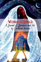 WomanSpeak, A Journal of Literature and Art by Caribbean Women, Vol. 6, 2012 1105693295 Book Cover