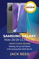 Samsung Note 20/20 Ultra 5G USER'S GUIDE/REVIEW: Unboxing, Set-up, and Features of the 2020 Samsung Note 20/20 Ultra 5G B08KTYFRX8 Book Cover