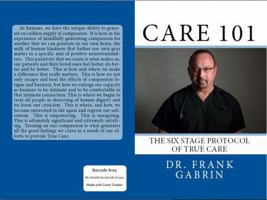 Care 101: The Six Stage Protocol of True Care 0989660001 Book Cover