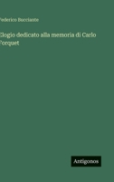 Elogio dedicato alla memoria di Carlo Forquet (Italian Edition) 3563207763 Book Cover