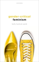 Gender-Critical Feminism 0198863888 Book Cover