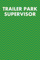 Trailer Park Supervisor: College Ruled Notebook 6”x9” 120 Pages 1689530383 Book Cover