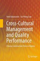 Cross-Cultural Management and Quality Performance: Chinese Construction Firms in Nigeria 9812873619 Book Cover