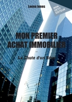 Mon premier achat immobilier: La Chute d'un Rêve 2342373554 Book Cover