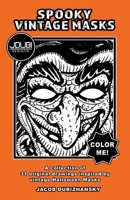 Spooky Vintage Masks: A collection of 31 original drawings inspired by vintage Halloween Masks B0CK3XLHLV Book Cover