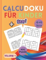 CalcuDoku für Kinder 4x4 Rätsel: Ein lustiges Logikrätselbuch für Kinder, Spaßige Zahlenrätsel für junge Denker, Spielerisch Zahlen lernen mit 4x4 Calcudoku (Puzzez) (German Edition) B0F78LNS25 Book Cover