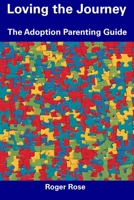 Loving the Journey: The Adoption Parenting Guide B0CDNKT5B2 Book Cover