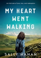 My Heart Went Walking 1733333045 Book Cover