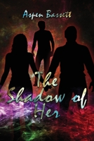 The Shadow of Her 1953271588 Book Cover