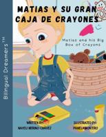 Matias and his Big Box of Crayons: Matías y su Gran Caja de Crayones 1737793695 Book Cover
