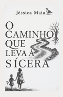 O Caminho que Leva à Sícera (Portuguese Edition) B0H9BTRK11 Book Cover