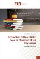 Géométrie Différentielle Pour la Physique et les Physiciens: Cours et Exercices 6139564859 Book Cover