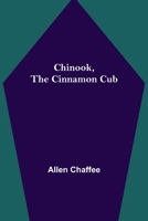 Chinook, the Cinnamon Cub : New special edition 9355346794 Book Cover