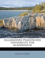 Allgemeiner Praktischer Unterricht Für Ackerwirthe 1179168003 Book Cover