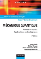 Mécanique quantique - 3ème édition - Atomes et noyaux. Applications technologiques: Cours et exercices corrigés (French Edition) 2100521888 Book Cover