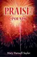 PRAISE! Poems 1945099038 Book Cover