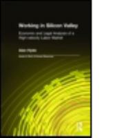 Working in Silicon Valley: Economic and Legal Analysis of a High-Velocity Labor Market (Issues in Work and Human Resources) 0765607514 Book Cover