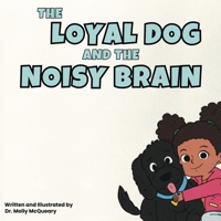 The Loyal Dog and the Noisy Brain B0F3614PDY Book Cover
