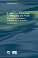 International Water Law and the Middle East Water Crisis: A Progressive Multi-disciplinary Approach for Developing a Framework for Cooperation - The Case-study of Palestine/Israel (Water Law & Policy) 1843390760 Book Cover