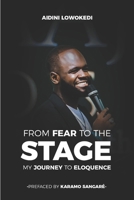 FROM FEAR TO THE STAGE II: My journey to eloquence B0FF7J4B1Q Book Cover