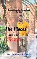 The Pieces and the Sum: Assembling the Elements of My Life B0H6Y427M7 Book Cover