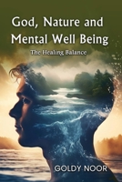 God, Nature, and Mental Well-Being: "The Healing Balance" B0GSKQWDJR Book Cover