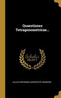 Quaestiones Tetragonometricae... 1011401290 Book Cover