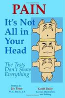 Pain: It's Not All in Your Head: The Tests Don't Show Everything 1553694155 Book Cover