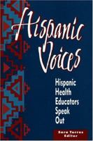 HISPANIC VOICES: HISPANIC HEALTH EDUCATORS SPEAK (National League for Nursing Series (All Nln Titles) 0763711098 Book Cover