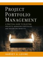 Project Portfolio Management: A Practical Guide to Selecting Projects, Managing Portfolios, and Maximizing Benefits (Jossey-Bass Business & Management (Hardcover)) 0787977543 Book Cover