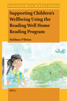 Supporting Children's Wellbeing Using the Reading Well Home Reading Program (Critical New Literacies: The Praxis of English Language Teac) 9004694765 Book Cover