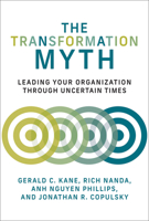 The Transformation Myth: Leading Your Organization through Uncertain Times 0262046067 Book Cover