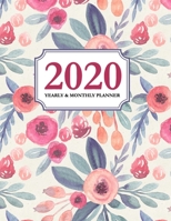 2020 Yearly and Monthly Planner: Calendar Schedule & Agenda Jan 2020 Through Dec 2020 Organizer Floral Roses 1708447407 Book Cover