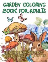 Garden Coloring book for adults: Diverse Gardening with Positive Quotes 1959376152 Book Cover